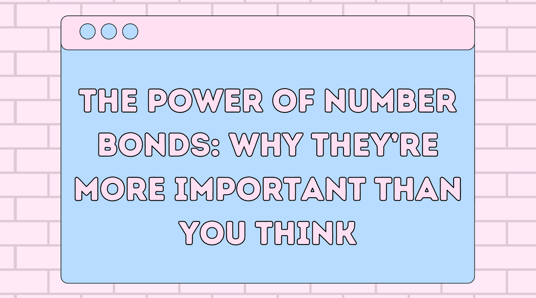 The Power of Number Bonds: Why They’re More Important Than You Think